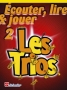 Ecouter, lire & jouer - les trios 2 - saxo tnor / soprano