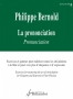 BERNOLD Philippe : La prononciation 