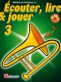 Ecouter, lire & jouer vol 3. Méthode de trombone (fa)