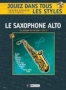 Jouez dans tous les style pour saxo alto vol 1