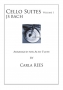 BACH JS arr. REES C. : Cello suite vol.1 