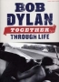 BOB DYLAN : TOGETHER THROUGH LIFE